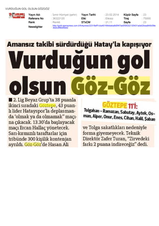 VURDUĞUN GOL OLSUN GÖZGÖZ
Yayın Adı
Referans No
Renk

: İzmir Hürriyet (şehir)
: 36322120
: Renkli

Yayın Tarihi
Etki
STxCM

: 23.02.2014
: Etkisiz
: 21,11

Küpür Sayfa
Tiraj
Sayfa

: 23
: 75000
: 23

Newslighter

: http://gold.ajanspress.com.tr/linkpress/22318eff1cba40169ddaba8d0f47ae0f36322120431ada02baa845d39e
3fa5c9f9b95b6d

 