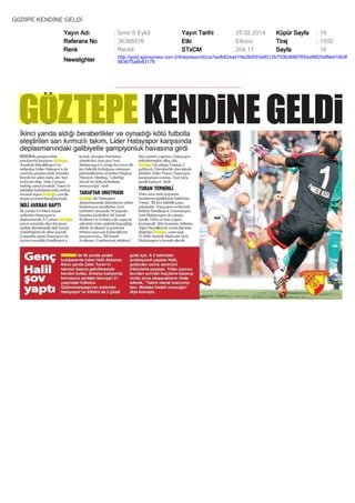 G0ZIIPE KENDİNE GELDİ
Yayın Adı
Referans No
Renk

: İzmir 9 Eylül
: 36368876
: Renkli

Yayın Tarihi
Etki
STxCM

: 25.02.2014
: Etkisiz
: 204,17

Küpür Sayfa
Tiraj
Sayfa

: 16
: 1500
: 16

Newslighter

: http://gold.ajanspress.com.tr/linkpress/cd2ca7eafb824a419e28d093e8012b753636887654af9825df9e416b9f
883675a8b83178

 
