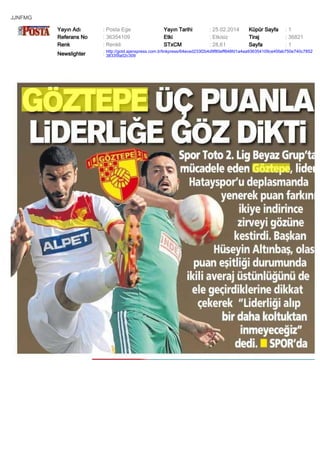 JJNFMG
Yayın Adı
Referans No
Renk

: Posta Ege
: 36354109
: Renkli

Yayın Tarihi
Etki
STxCM

: 25.02.2014
: Etkisiz
: 28,61

Küpür Sayfa
Tiraj
Sayfa

:1
: 36821
:1

Newslighter

: http://gold.ajanspress.com.tr/linkpress/64eced233f2b4d9f80eff848fd1a4aa936354109ce45fab750e740c7852
38335fa02c309

 