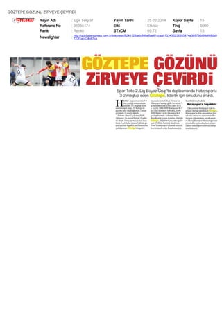 GÖZTEPE GOZUNU ZİRVEYE ÇEVİRDİ
Yayın Adı
Referans No
Renk

: Ege Telgraf
: 36355474
: Renkli

Yayın Tarihi
Etki
STxCM

: 25.02.2014
: Etkisiz
: 69,72

Küpür Sayfa
Tiraj
Sayfa

: 15
: 6000
: 15

Newslighter

: http://gold.ajanspress.com.tr/linkpress/824d12fba0c84be6ae61ccaa9133450236355474e365730d94ef48da9
723f1ac434c67ca

 