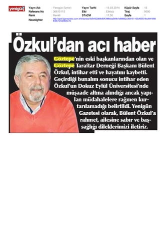 Yayın Adı : Yenigün (İzmir) Yayın Tarihi : 13.03.2014 Küpür Sayfa : 15
Referans No : 36815115 Etki : Etkisiz Tiraj : 9500
Renk : Renkli STxCM : 17,50 Sayfa : 1
Newslighter :
http://gold.ajanspress.com.tr/linkpress/5d5492389b80439f8eea549b1b88662c368151153cf55f218cd941898
830b123d28d4e1b
 