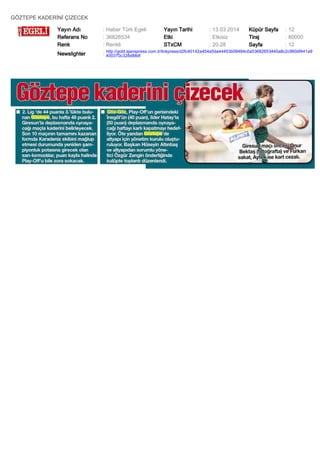 GÖZTEPE KADERİNİ ÇİZECEK
Yayın Adı : Haber Türk Egeli Yayın Tarihi : 13.03.2014 Küpür Sayfa : 12
Referans No : 36826534 Etki : Etkisiz Tiraj : 80000
Renk : Renkli STxCM : 20,28 Sayfa : 12
Newslighter :
http://gold.ajanspress.com.tr/linkpress/d2fc40142a454a5da44453b08484c0a53682653445a8c2c960df441a9
400370c328d88df
 