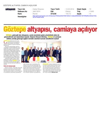 GÖZTEPE ALTYAPISI, CAMİAYA AÇILIYOR
Yayın Adı : Haber Ekspres Yayın Tarihi : 13.03.2014 Küpür Sayfa : 15
Referans No : 36813974 Etki : Etkisiz Tiraj : 11000
Renk : Renkli STxCM : 104,72 Sayfa : 15
Newslighter :
http://gold.ajanspress.com.tr/linkpress/7f34bba43b47490192bb1c1dabad899936813974f99ef8c3302e4149a
5670c7adbe7ed56
 
