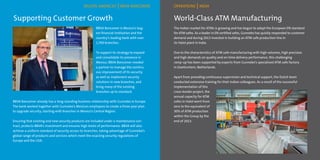 region americas | bbva bancomer
Supporting Customer Growth World-Class ATM Manufacturing
operations | india
BBVA Bancomer is Mexico’s larg-
est financial institution and the
country’s leading bank with over
1,700 branches.
To support its strategy to expand
and consolidate its presence in
Mexico, BBVA Bancomer needed
a partner to manage the continu-
ous improvement of its security
as well as implement security
solutions in new branches, and
bring many of the existing
branches up to standard.
BBVA Bancomer already has a long-standing business relationship with Gunnebo in Europe.
The bank worked together with Gunnebo’s Mexican employees to create a three-year plan
to upgrade security, starting with branches in Mexico’s Central Region.
Ensuring that existing and new security products are included under a maintenance con-
tract, protects BBVA’s investment and ensures high levels of performance. BBVA will also
achieve a uniform standard of security across its branches, taking advantage of Gunnebo’s
global range of products and services which meet the exacting security regulations of
Europe and the USA.
The Indian market for ATMs is growing and has begun to adopt the European EN standard
for ATM safes. As a leader in EN certified safes, Gunnebo has quickly responded to customer
demand and during 2013 invested in building an ATM safe production line in
its Halol plant in India.
Due to the characteristics of ATM safe manufacturing with high volumes, high precision
and high demands on quality and on-time delivery performance, this challenging
ramp-up has been supported by experts from Gunnebo’s specialised ATM safe factory
in Doetinchem, Netherlands.
Apart from providing continuous supervision and technical support, the Dutch team
conducted extensive training for their Indian colleagues. As a result of the successful
implementation of this
cross-border project, the
annual capacity for ATM
safes in Halol went from
zero to the equivalent of
30% of ATM production
within the Group by the
end of 2013.
 