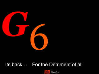 G6 Gunner Invitational 6 Atlantic City, August 26 Leaving in the morning around 6 6 6 6…you don’t want to miss this I am blocking out rooms and GOLF…So please RSVP NOW and more details will be provided  to you Later   Its back…             For the Detriment of all The End 