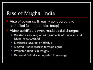 Rise of Mughal India ,[object Object],[object Object],[object Object],[object Object],[object Object],[object Object],[object Object]