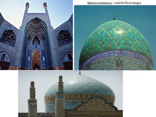 Safavid architecture – colorful floral designs
 
