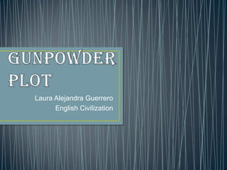 Laura Alejandra Guerrero
English Civilization
 