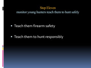 Make sure there is nothing that could be harmed close to your target, such as people in the event that you miss your target. 