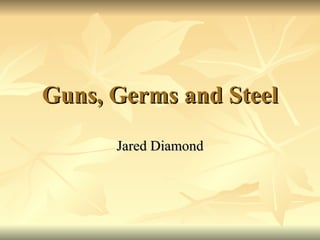 Guns, Germs and Steel Jared Diamond 