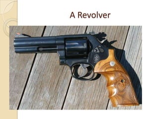 A Revolver
 