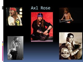 Axl Rose