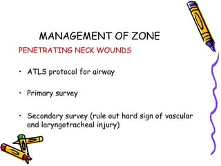 03/12/17 Dr Younas 59
MANAGEMENT OF ZONE
PENETRATING NECK WOUNDS
• ATLS protocol for airway
• Primary survey
• Secondary survey (rule out hard sign of vascular
and laryngotracheal injury)
 