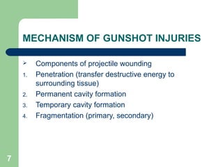03/12/17 Dr Younas7
MECHANISM OF GUNSHOT INJURIES
 Components of projectile wounding
1. Penetration (transfer destructive energy to
surrounding tissue)
2. Permanent cavity formation
3. Temporary cavity formation
4. Fragmentation (primary, secondary)
 
