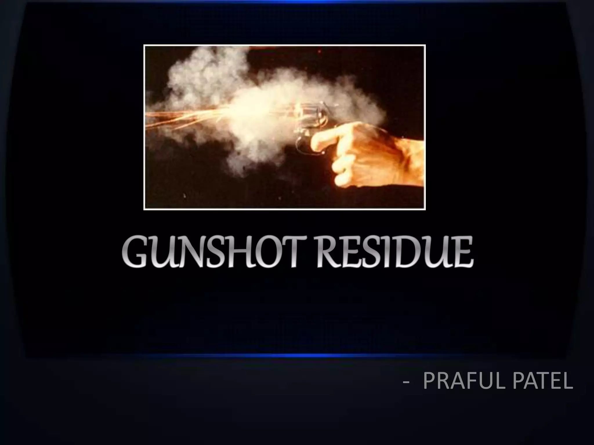 Gun shot residue | PPTX