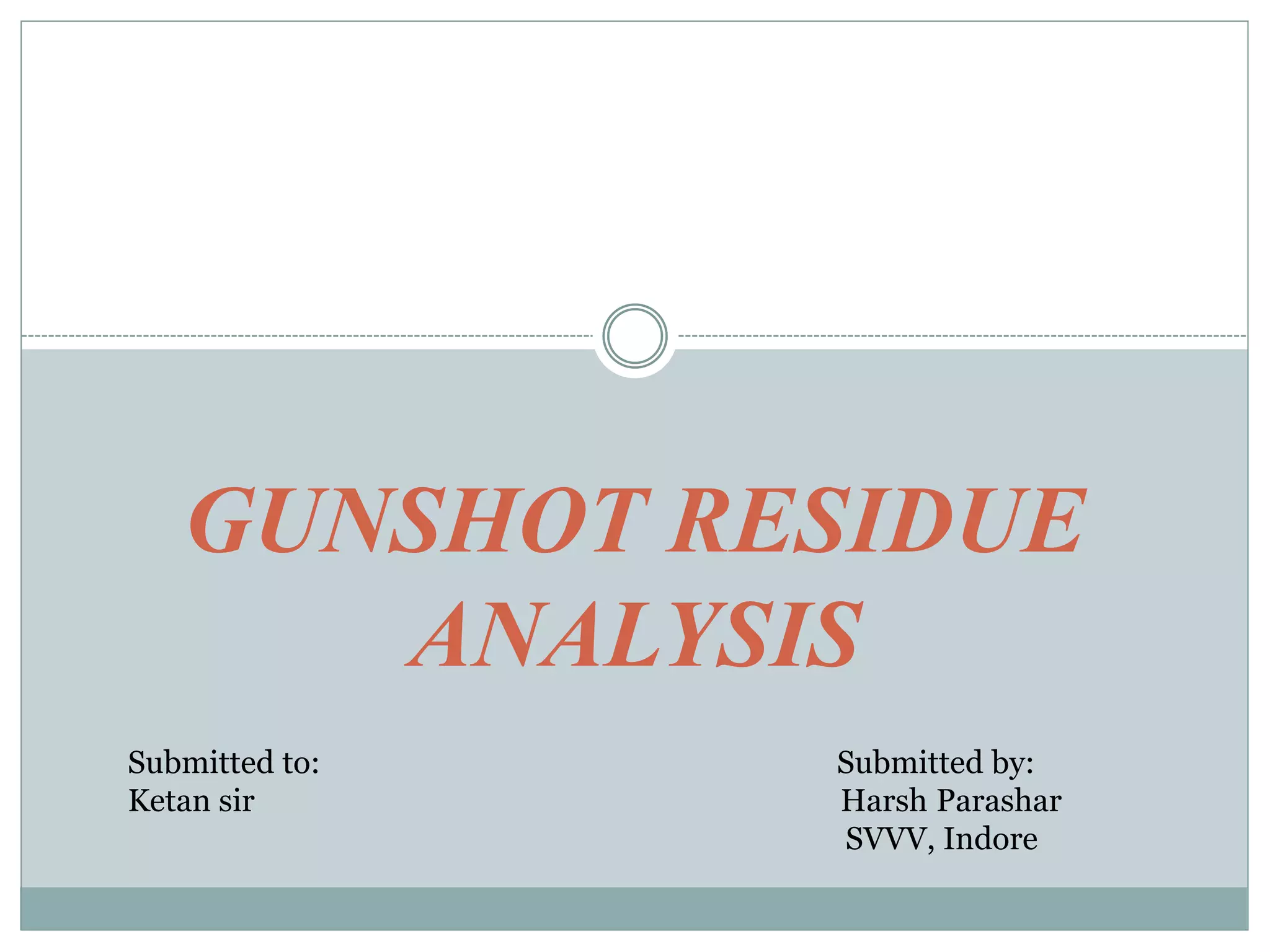 Chemical tests for GSR PPT