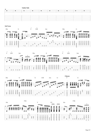 Guitar Solo
38




3rd Verse
                                                                              >                 >
 Dm                                      G                                    C                G/B                                         Am                                                              Dm                                                        G


     B       BB              BBB                  B                      BBB                                                                                                                                                                             BB                   BBBBBB
     B
     B       BB
             BB              BBB
                             BBB
                               B                  B B BBBBBBBB BBBBBBB B BBB
                                                  B B
                                                  BG                   B BBB                                                                                                                                                                             BBB
                                                                                                                                                                                                                                                         BBB
                                                                                                                                                                                                                                                                              BBBBBB
                                                                                                                                                                                                                                                                              BBBBBB
                                                                                                                                                                                                                                                                              BBBBB
48




                               B                  B           B                                                                                                                                                                                             B
     "       "       "       "       !    $                                                                                                        !                                                                    "       "        "               "       !            $       $   $           $    $    !
     $       $       $       $       !    $                                                                                                                        !       "                                            $       $        $               $       !            $       $   $           $    $    !
     #       #       #       #       !    !                       !                        !                       !                                       !                       #               #           #        #       #        #               #       !   !        !       !   !           !    !    !
     !       !       !       !       !    !                                        #                       !                                                                               #                   !        !       !        !               !       !   !        !       !   !           !    !    !
                                          #           " #                     $                 #                          $       #       !                                                                                                                         #
                                          $                                                                                                                                                                                                                          $


     >        >                                                                                                                                                                                            >                     >
     C       G/B                          Am                                       Dm                                                      G                                                               C                    G/B                                      Am


                  B          BBB                                                                                               BB                      BBBBBB
                                                                                                                                                       BBBBBB                                                                                                                     B       BBB B BB
       B B B B B B BB B BB B B B B                                                                                             BBB                                                                                                                                                B       BBBB
                                                                      3


                                                                                                                                                       BBBBBB BBBBBBBB
     B          B B B B B B BBB                                                                                                BBB                     BBBBB                                                                                                                      B       BB
51




                                                                                                                                  B                                    B
                                                  $                                            "           "       "           "       !               $       $       $       $       $       !                                                                                  !           !       !
                                                  "       !       "       !                    $           $       $           $       !               $       $       $       $       $       !                                                                                  "           !       "    "    !
         !                                        #       #       #       #            #       #           #       #           #       !       !       !       !       !       !       !       !                        !                            !                            #           #       #    #    #
                                                  #       #       #       #            !       !           !       !           !       !       !       !       !       !       !       !       !                   #                     !                                        #           #       #    #    #
     $           #       #       $       # !                                                                                                   #                                                           $                     #                           $       # !
                                                                                                                                               $



                                                                                                                                                                                                                       Chorus
 Dm                                           G                                            G                               G/B                         Am                                  G                                F                                            G


         BBB                     BB               BBBBBB
                                                  BBBBBB                                                                                                                                                                    B            BBBBB                                    BBB BB
     B
     B   BBB
         BBB                     BBB
                                 BBB              BBBBBB BBBBBBBB BBB BBB
                                                  BBBBB
                                                                                                                                                                                                                            B
                                                                                                                                                                                                                            B
                                                                                                                                                                                                                            B
                                                                                                                                                                                                                                         BBBBB
                                                                                                                                                                                                                                         BBBBB                                    BBB BB
                                                                                                                                                                                                                                                                                  B BB
54




                                    B                            B   B                                                                                                                                                      B                B
         "       "       "       "       !        $   $       $       $   $   !                                                                                                                                             "                "       "       "       "                    $
         $       $       $       $       !        $   $       $       $   $   !                                        "                           "                               "                                        "                "       "       "       "    $       $       $                   $ $
     #   #       #       #       #       ! !      !   !       !       !   !   !                                !                           !                               #                               !                #                #       #       #       #    !       !                           ! !
     !   !       !       !       !       ! !      !   !       !       !   !   !                    #                                   !                           #                                   !                    $                $       $       $       $    !       !                           ! !
                                           #                                               $                                #                              !                                       #                        $                                             #
                                           $                                                                                                                                               $                                "                                             $


                                                          P.M.                                                                                                                                                                                           P.M.




                                                                                                                   BBBBBBB                                                 B           B       B
 Am                                                                                                 F                                                          G5                                              Am



       B B B B B B R B BBB B B                                                                      B
                                                                                                    B              BBBBBBB                                                 B           B       B               B BB B B
                                                                                                                                                                                                               B B B BBBBBBB
                                                                                                                                                                                                                                                                                                          B    B
                                                                                                                                                                                                                                                                                                           3



       BBBBBB BBBB BB
                 B                                                                                  B              BBBBBBB                                                 B           B       B                           B                                                                              B    B
                                                                                                    B              BBBBB B                                                 B           B       B                                                                                                          B    B
57



     B                                                                                              B                    B                                                 B           B       B                       B   B                                                                              B    B
                                                                                                       "                                                 $                 $           $           $
         "       " "         " "          $       "                   ! "                              "           "       "       "       "       "     $                 $           $           $                                 !           "                 "                              "       $    $
         #       # #         # #          #       #                   #           # !                  #           #       #       #       #       #     !                 !           !           !               #                 #                             #                              #       !    !
         #       # #         # #          #       #                   #           # !                  $           $       $       $       $       $   $ !                 !           !           !               #                 #                             #                              #       !    !
     !                                                 ! !                                             $           $       $       $       $       $   $ #                 #           #           #                    !                                !       ! !          ! ! !               !
                                                                                                       "           "       "       "       "       "   " $                 $           $           $                                                                                                      $    $




                                                                                                                                                                                                                                                                                                          Page 4/5
 