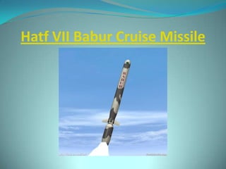 Hatf VII Babur Cruise Missile
 