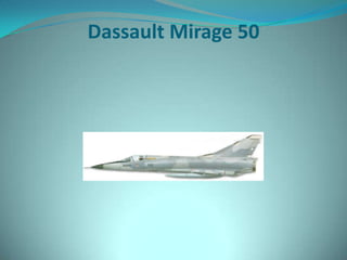 Dassault Mirage 50
 