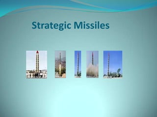 Strategic Missiles
 