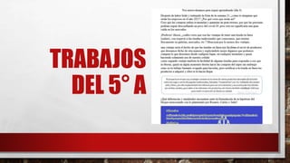 TRABAJOS
DEL 5° A
 