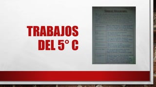 TRABAJOS
DEL 5° C
 