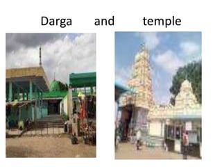 Darga and temple
 