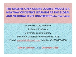 THE MASSIVE OPEN ONLINE COURSE (MOOC) IS A NEW WAY OF DISTNCE LEARNING ...