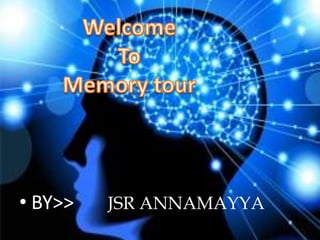 • BY>> JSR ANNAMAYYA 
 