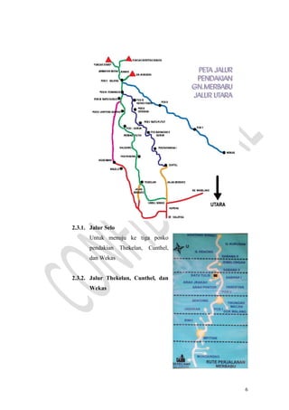 2.3.1. Jalur Selo
Untuk menuju ke tiga posko
pendakian Thekelan, Cunthel,
dan Wekas
2.3.2. Jalur Thekelan, Cunthel, dan
Wekas
6
 