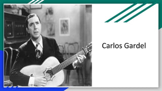 Carlos Gardel
 