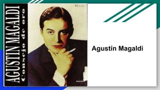 Agustín Magaldi
 