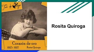 Rosita Quiroga
 