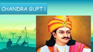 CHANDRA GUPT l
 