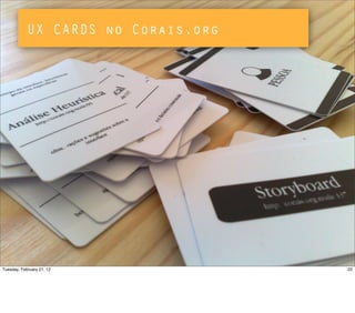 UX CARDS no Corais.org
22Tuesday, February 21, 12
 