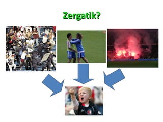 Zergatik? 