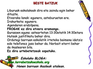 BBEESSTTEE BBAATTZZUUKK 
LLiibbuurruuaakk eesskkoollaakkooaakk ddiirraa eettaa zzaaiinndduu eeggiinn bbeehhaarr 
ddiittuuz...