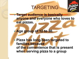 Worldwide Pizza Hut has come to become synonymous with the 'best pizzas under one roof‘ This is because at Pizza Hut the belief is that every pizza has its own magic, thus making it a destination product – which everyone seeks. It is this belief that has ignited the passion to create, innovate and serve the finest product the industry has to offer, while setting standards for others to strive to replicate. Pizza Hut is committed to providing uncompromising product quality, offering customers the highest value for money and giving service that is warm, friendly and personal. 
