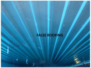 FALSE ROOFING
 