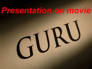 Presentation on movie
 