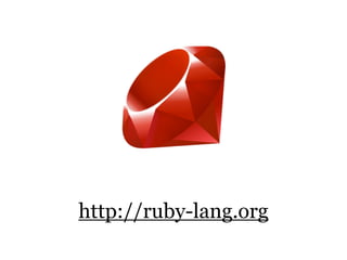 http://ruby-lang.org
 