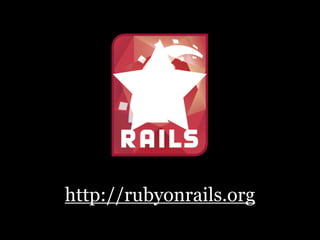 http://rubyonrails.org
 