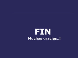 FIN Muchas  gracias..! 