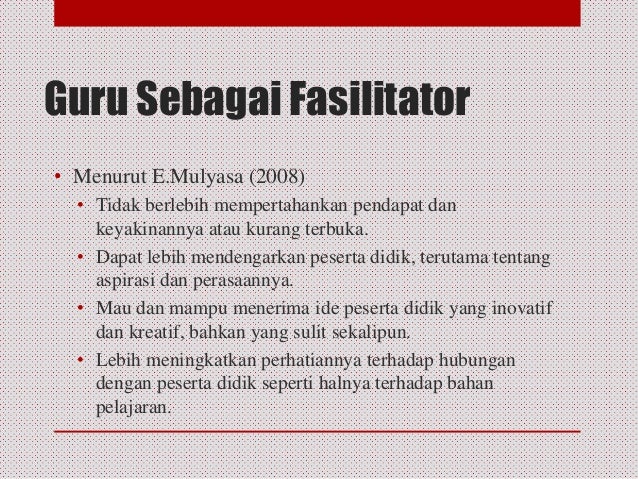 Guru Sebagai Fasilitator Untuk Mengembangkan Minat Dan Bakat