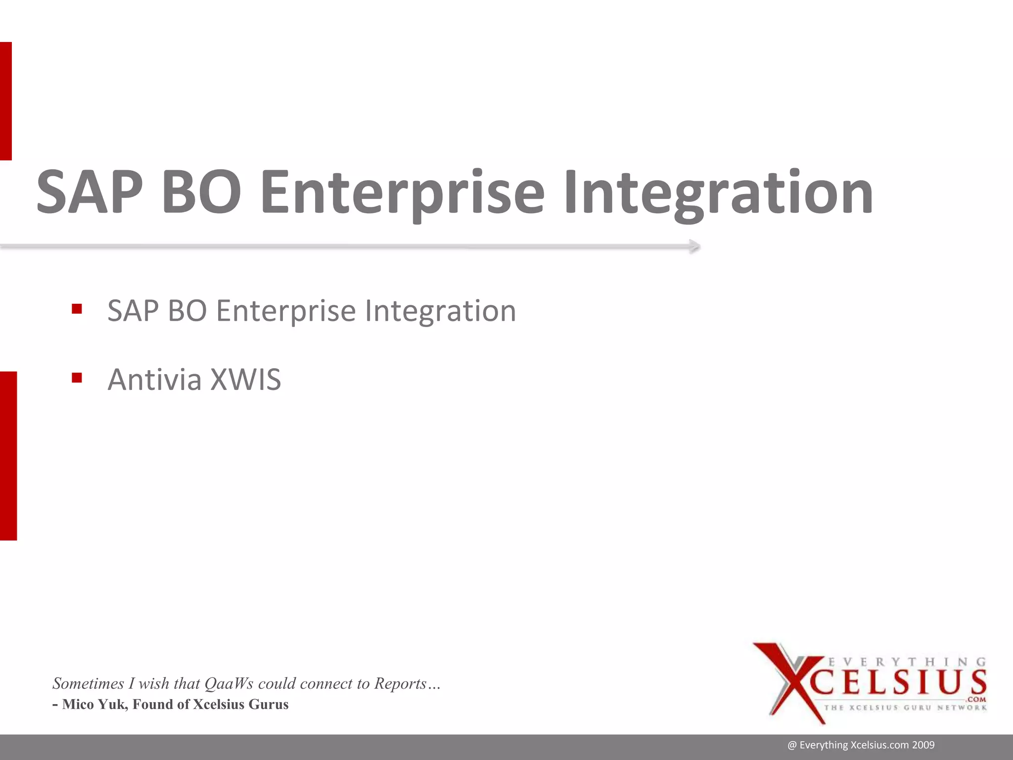 Xcelsius Gurus: SAP Webinar Part 1 - When to Utilize SAP BOBJ Enterprise for your Dashboard?