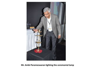 Mr. Ambi Parameswaran lighting the ceremonial lamp

 