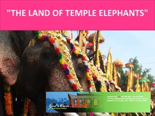 "THE LAND OF TEMPLE ELEPHANTS"

 