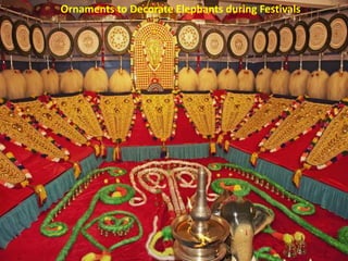 Ornaments to Decorate Elephants during Festivals

 