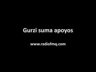 Gurzi suma apoyos www.radiofmq.com 