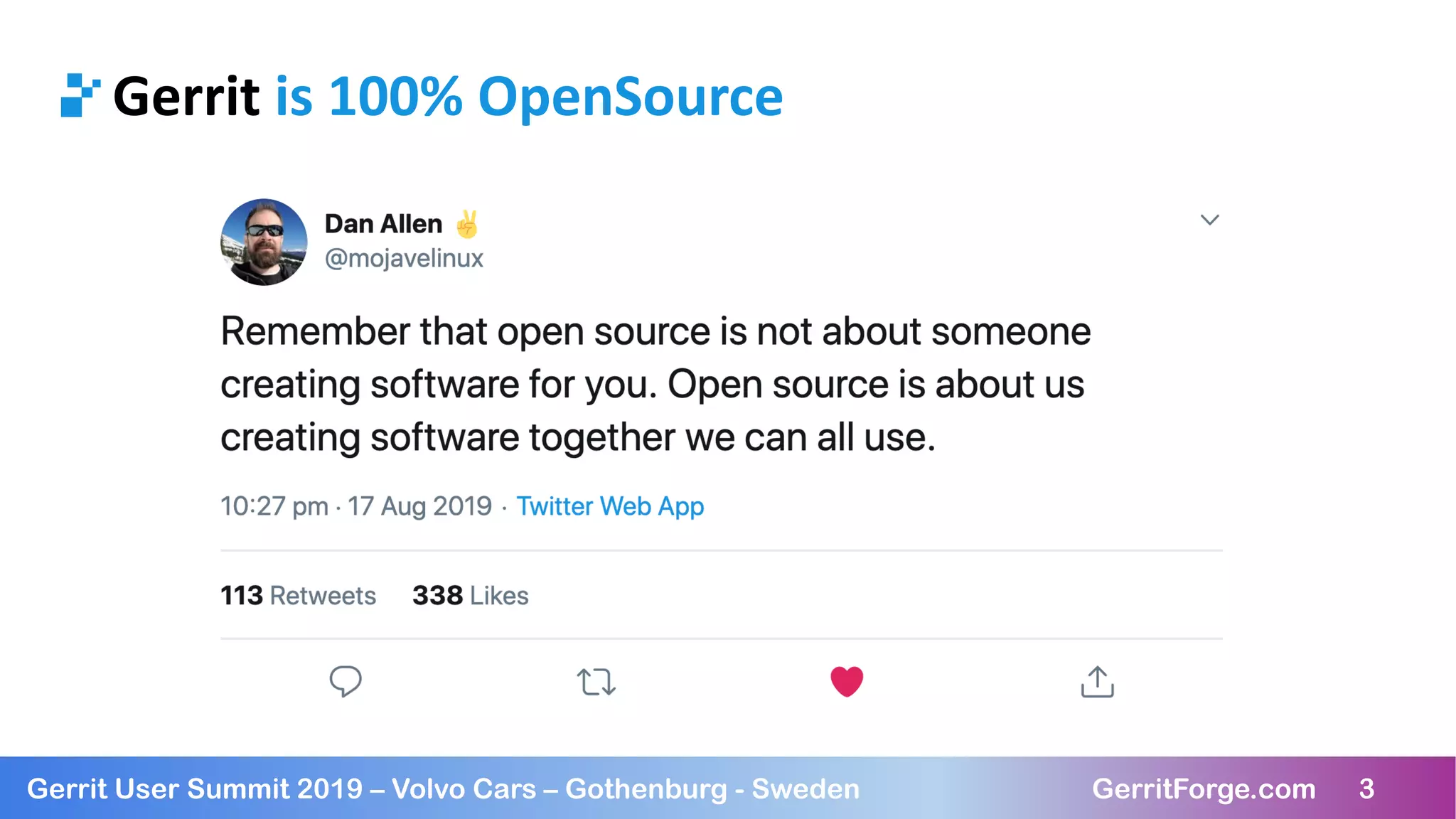 3Gerrit User Summit 2019 – Volvo Cars – Gothenburg - Sweden GerritForge.com 3
Gerrit is 100% OpenSource
 